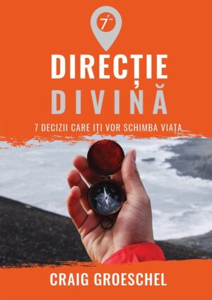 Directie divina (7 decizii care iti vor schimba viata)