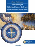 Antropologia Sfantului Irineu de Lyon: incoruptibilitatea ca destin al omului