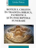 Botezul crestin in traditia biblica, patristica, si in inscriptiile funerare