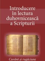 Introducere în lectura duhovnicească a Scripturii. Cuvânt și rugăciune